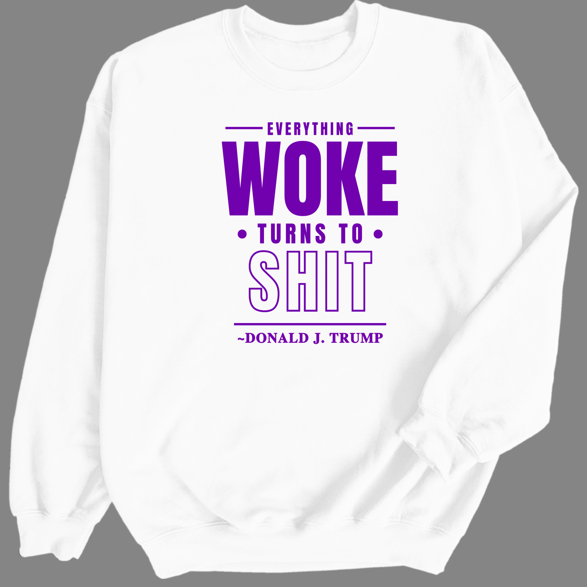 Everything Woke Sweatshirt - The Right Side PrintsEverything Woke SweatshirtT-ShirtWhite/PurpleSmall