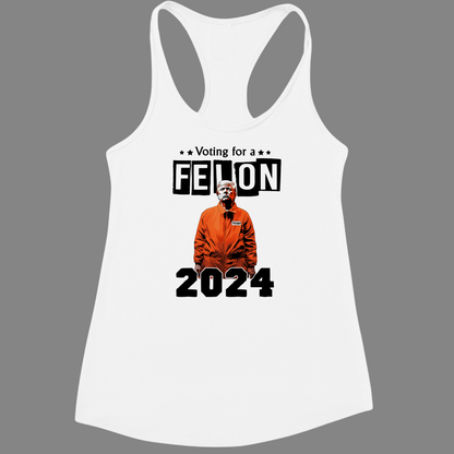 I'm Voting For A Felon Tank