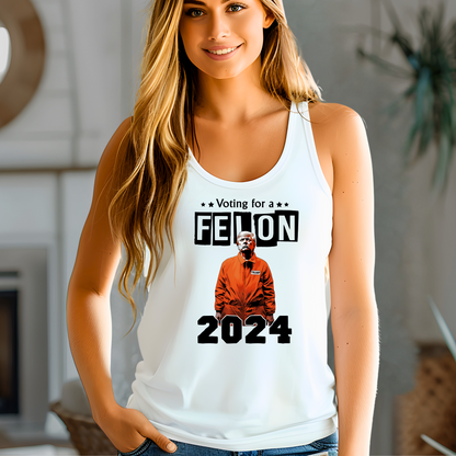 I'm Voting For A Felon Tank