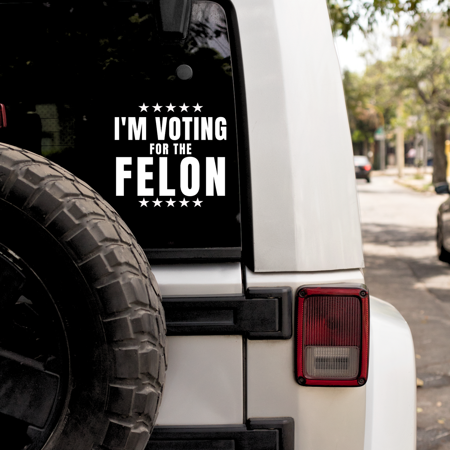 I'M VOTING FOR THE FELON AUTO DECAL