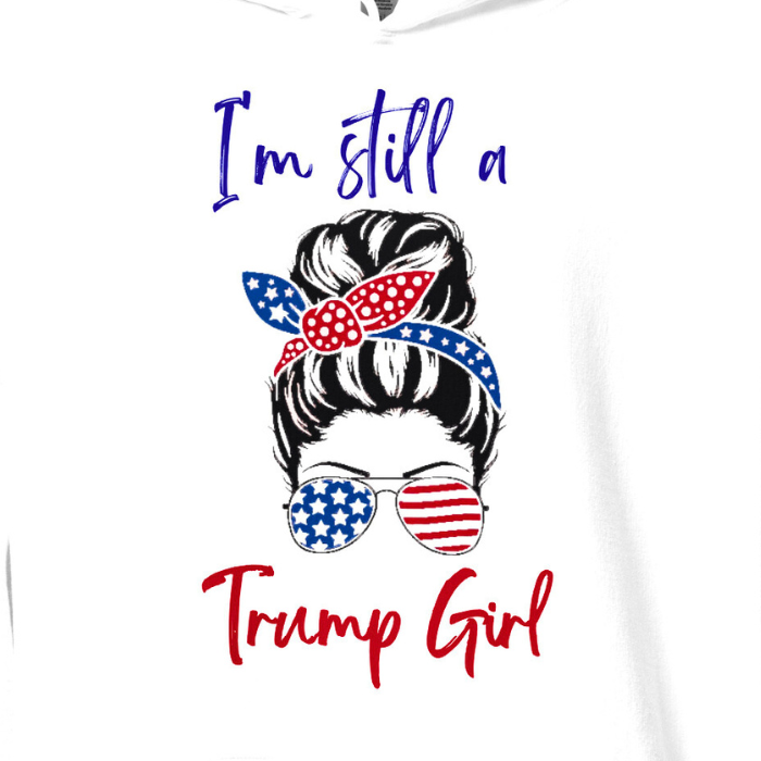 Women's Still a Trump Girl Hoodie - The Right Side Prints