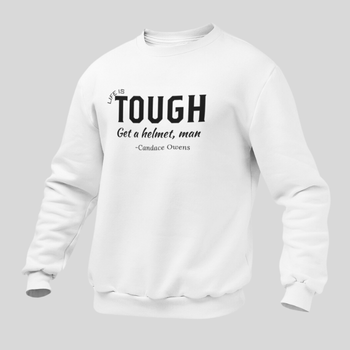 Life is Tough Crewneck - The Right Side Prints