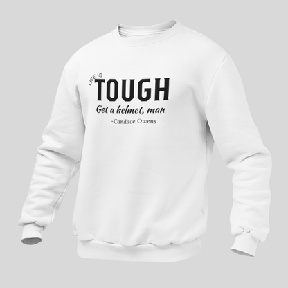 Life is Tough Crewneck - The Right Side Prints