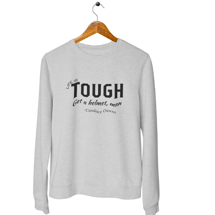 Life is Tough Crewneck - The Right Side Prints