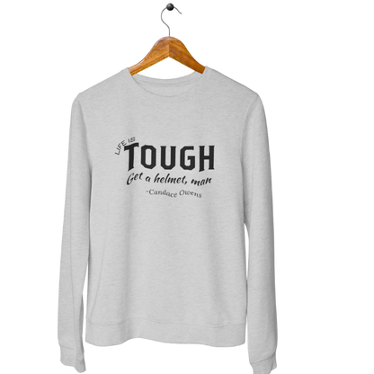 Life is Tough Crewneck - The Right Side Prints