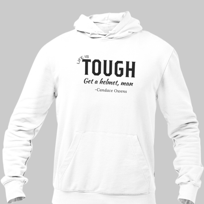 Life is Tough Hoodie - The Right Side Prints