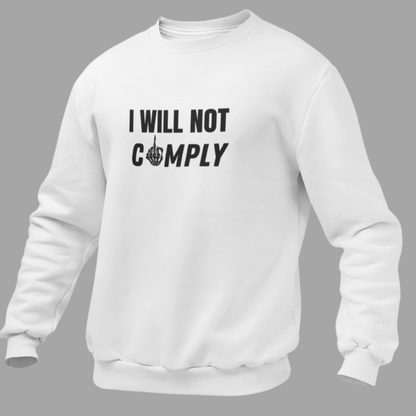 I Will Not Comply Crew - The Right Side Prints