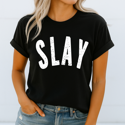 SLAY Graphic T-Shirt – Bold Empowerment Tee for Women