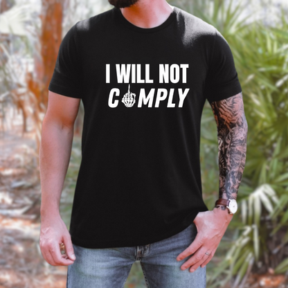 I will not comply tshirt