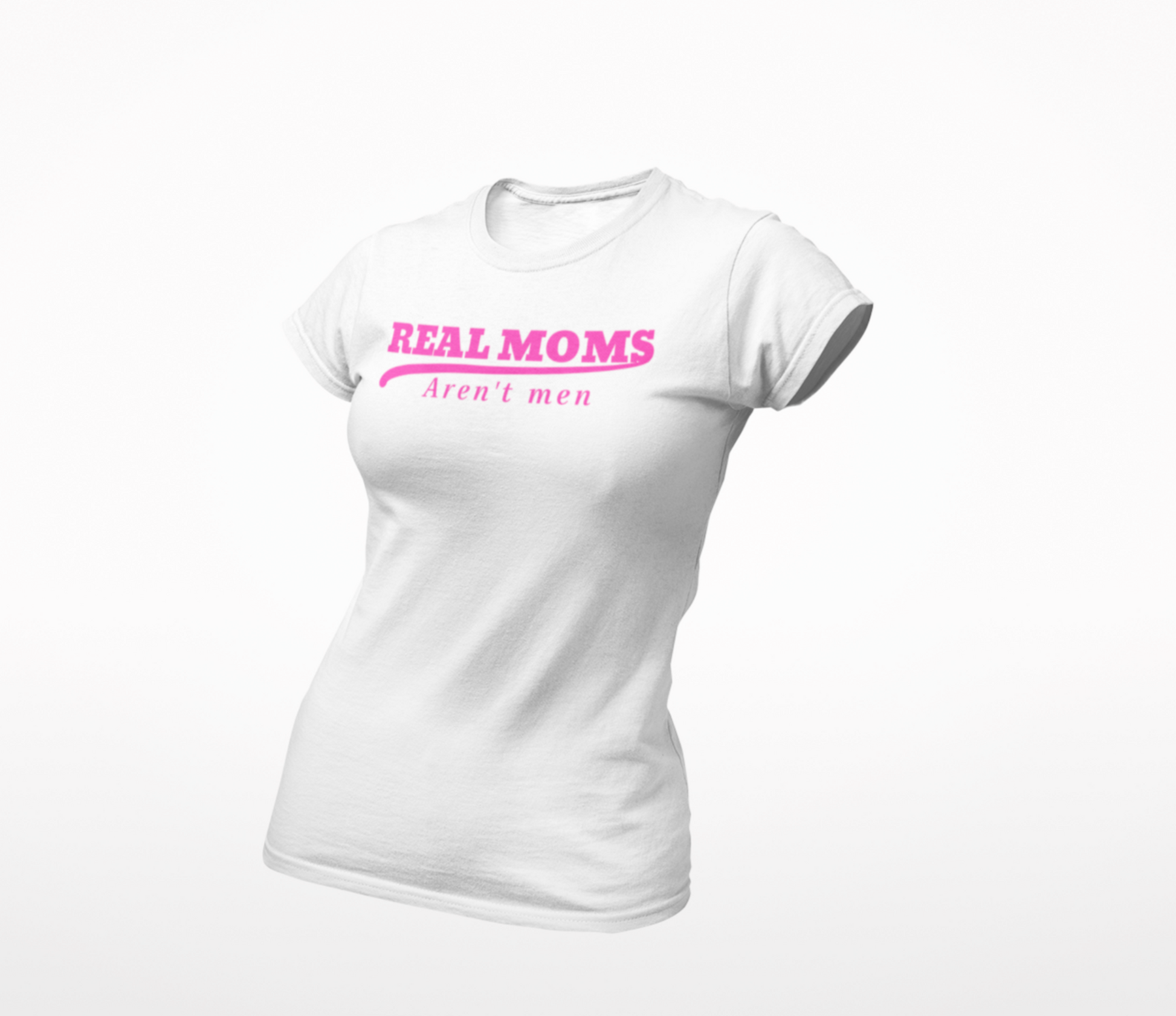 Real Moms aren't men - The Right Side Prints