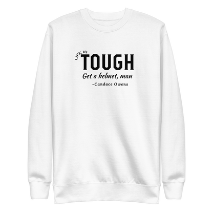 Life is Tough Crewneck - The Right Side Prints