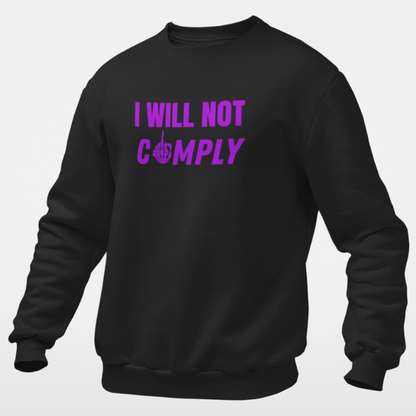 I Will Not Comply Crew - The Right Side Prints