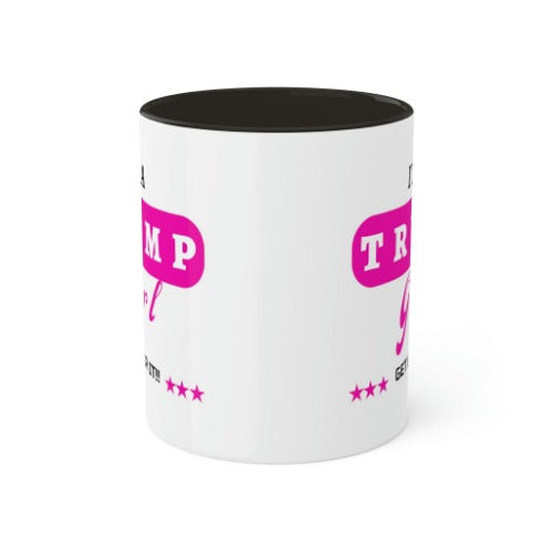 I'm a Trump Girl Mug - The Right Side Prints