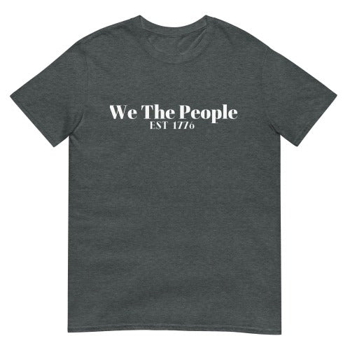 We The People Unisex T-Shirt - The Right Side Prints