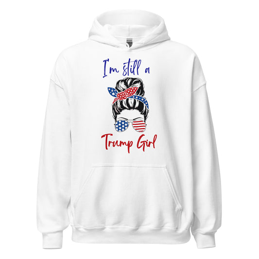 Women's Still a Trump Girl Hoodie - The Right Side Prints